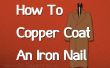 Comment faire pour plaque un clou de cuivre