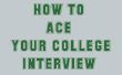 Comment Ace votre College Admissions Interview