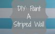 BRICOLAGE : Peinture un mur rayé