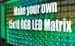 Réaliser votre propre matrice de LED RVB 15 x 10