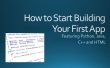 How to Start Building votre première application