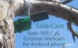 Faire un solaire Wifi 3g Webcam caméra extérieure d’un vieux téléphone Android ! 
