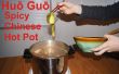 Simple du Sichuan Huo Guo (épicé Hot Pot)