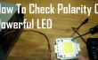 Comment vérifier la polarité des LEDs puissantes