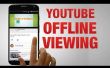 Visionnez les vidéos de YouTube sans Internet