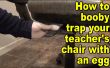 Comment extraire une blague sur votre professeur de fou à piéger son fauteuil avec un oeuf