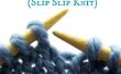 Comment glisser Slip Knit (SSK)
