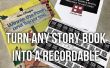 Transformez n’importe quel livre en un livre d’histoire enregistrable - (avec vidéo)