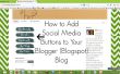 Comment ajouter des boutons de médias sociaux à votre Blog Blogger (Blogspot)