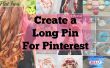 Créez facilement des Pins Long pour Pinterest