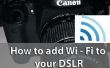 Comment faire pour simplement ajouter une connexion Wi - Fi sur votre appareil photo