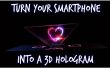 Transformez votre Smartphone en un hologramme 3D
