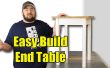 Facile construire Table d’extrémité - outils limités