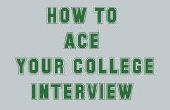 Comment Ace votre College Admissions Interview