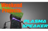 Projets de week-end : Mon projet en cours Plasma haut-parleur (arc de chant). 