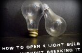 Comment ouvrir une ampoule sans casser
