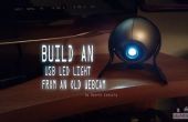Construire une lumière provenant d’une vieille webcam USB LED