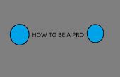Comment être un Pro