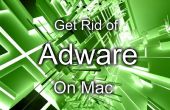 Comment se débarrasser de l’Adware sur Mac